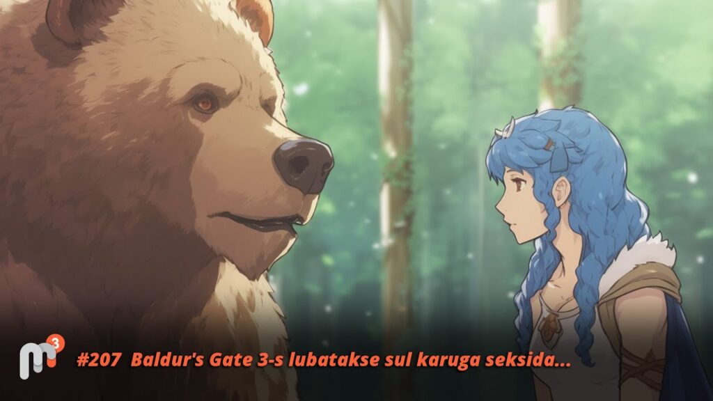 Meile Meeldib Mängida 207 - Baldur's Gate 3-s lubatakse sul karuga seksida...